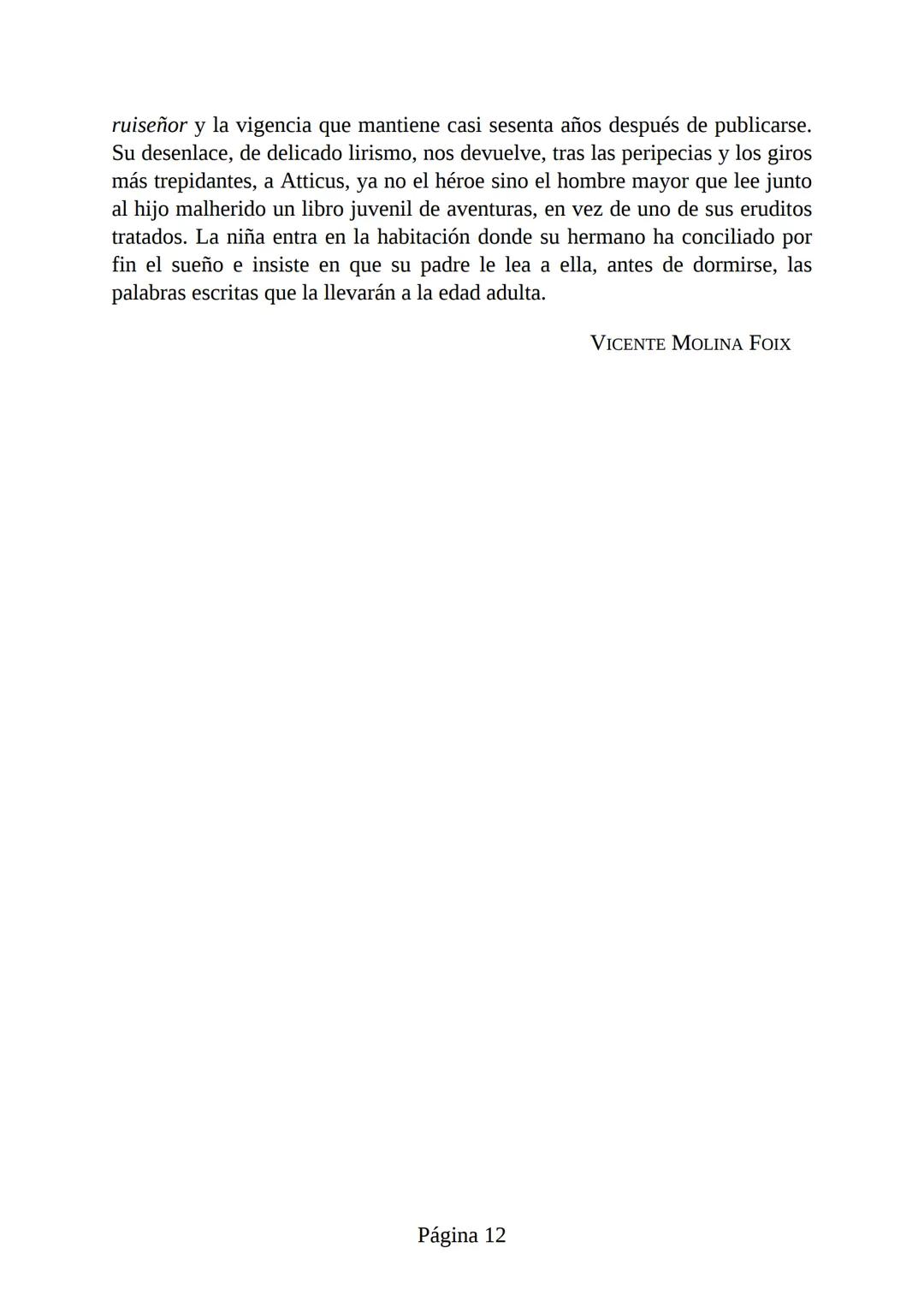 # Prólogo de
VICENTE MOLINA FOIX
# MATAR A UN
# RUISEÑOR
HARPER LEE
Lectulandia <<Disparad a todos los arrendajos azu
